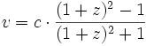 v = c\cdot\frac{(1+z)^{2} - 1}{(1+z)^{2} + 1}