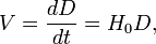 V=\frac{dD}{dt} = H_0 D,